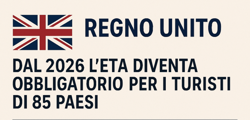Regno Unito: dal 2026 l’ETA diventa obbligatorio per i turisti di 85 Paesi